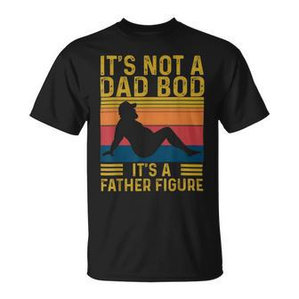 Its Not A Dad Bod Its A Father Figure Fathers Day Vintage Unisex T-Shirt - Monsterry UK
