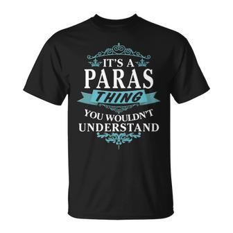 Its A Paras Thing You Wouldnt Understand T Shirt Paras Shirt Name Paras T-Shirt - Seseable