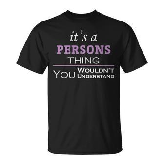 Its A Persons Thing You Wouldnt Understand T Shirt Persons Shirt Name Persons T-Shirt - Seseable