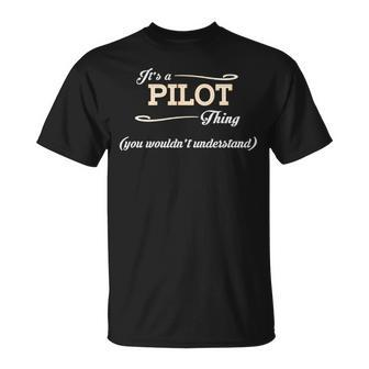 Its A Pilot Thing You Wouldnt Understand T Shirt Pilot Shirt Name Pilot T-Shirt - Seseable