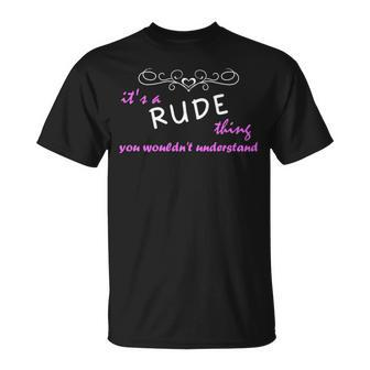 Its A Rude Thing You Wouldnt Understand T Shirt Rude Shirt Name Rude T-Shirt - Seseable