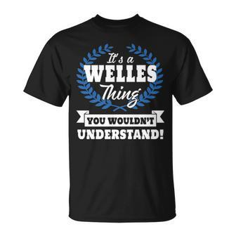 Its A Welles Thing You Wouldnt Understand T Shirt Welles Shirt Name Welles A T-Shirt - Seseable