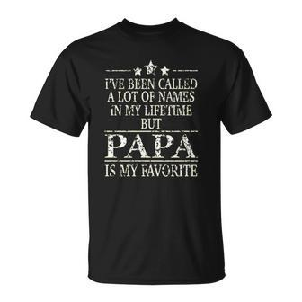 Ive Been Called A Lot Of Names In My Lifetime But Papa Is My Favorite Popular Gift Unisex T-Shirt - Seseable