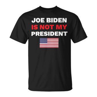 Joe Biden Is Not My President Not My President Unisex T-Shirt | Favorety DE