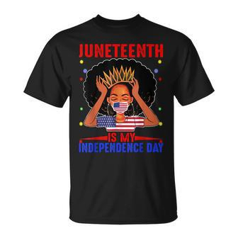 Juneteenth Is My Independence Day 4Th July Black Afro Flag Unisex T-Shirt - Seseable