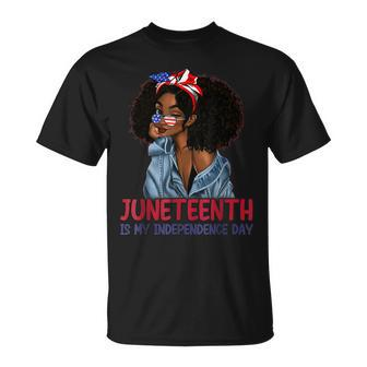 Juneteenth Is My Independence Day 4Th Of July Black Afro Unisex T-Shirt - Seseable