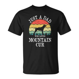 Just A Dad Who Loves Mountain Cur Dog Lover Dad Unisex T-Shirt | Mazezy