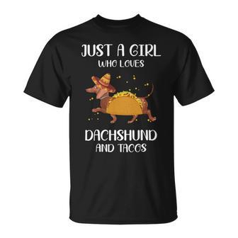 Just A Girl Who Loves Dachshund And Tacos For Dachshund Lovers Unisex T-Shirt | Favorety CA