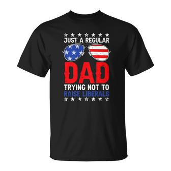 Just A Regular Dad Trying Not To Raise Liberals Voted Trump Unisex T-Shirt | Mazezy