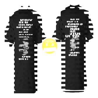 Keep My Husbands Name Out Your Mouth Funny Viral Meme Unisex T-Shirt