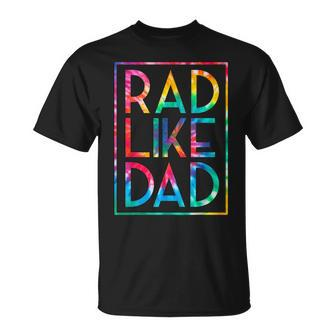 Kids Rad Like Dad Tie Dye Funny Fathers Day Toddler Boy Girl Unisex T-Shirt - Seseable