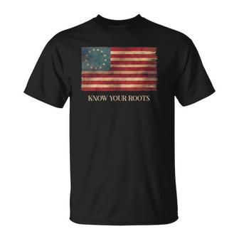 Know Your Roots Betsy Ross 1776 Flag Unisex T-Shirt | Mazezy UK
