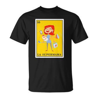 La Super Mama Mexican Lottery Gifts For Women La Supermama Unisex T-Shirt | Mazezy
