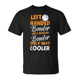 Left Handed Bowler Funny Player 277 Bowling Bowler Unisex T-Shirt - Seseable