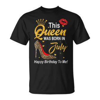 Leopard This Queen Was Born In July Happy Birthday To Me Unisex T-Shirt - Seseable