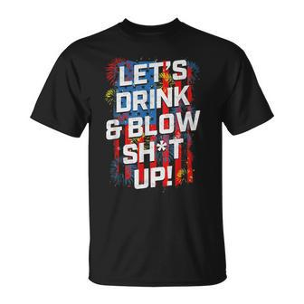 Lets Drink Blow Shit-Up 4Th Of July American Flag Fireworks Unisex T-Shirt - Seseable