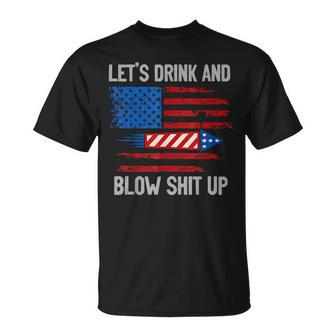 Lets Drink Blow Shit-Up 4Th Of July Flag Independence Day Unisex T-Shirt - Seseable