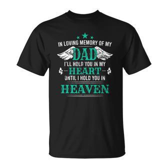 Loving Memory Of My Dad Ill Hold You In My Heart Memorial Unisex T-Shirt | Mazezy