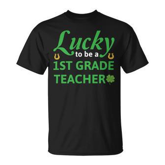 Lucky To Be A 1St Grade Teacher St Patrick Day Unisex T-Shirt | Favorety CA