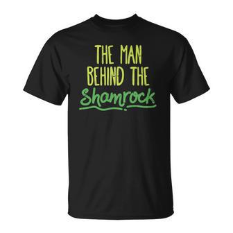Man Behind The Shamrock St Patricks Day Pregnancy Dad T-shirt - Thegiftio UK