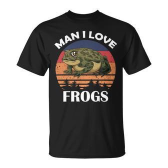 Man I Love Frogs Funny Retro Frog Unisex T-Shirt | Favorety