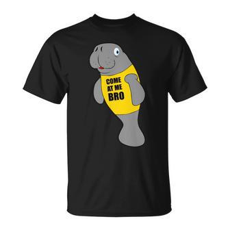 Manatee Novelty Come At Me Bro Unisex T-Shirt | Favorety DE