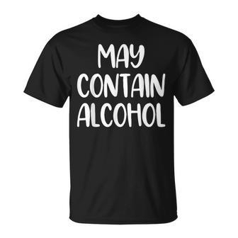 May Contain Alcohol Drinking Quote T-shirt - Thegiftio UK