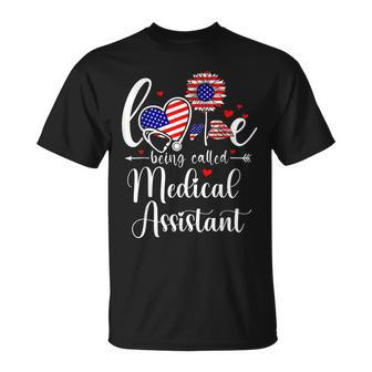Medical Assistant 4Th Of July Love Being Called Medical Unisex T-Shirt - Seseable