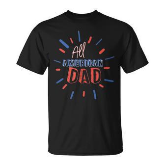 Mens All American Dad 4Th Of July Family Matching Cute Holiday Unisex T-Shirt - Seseable