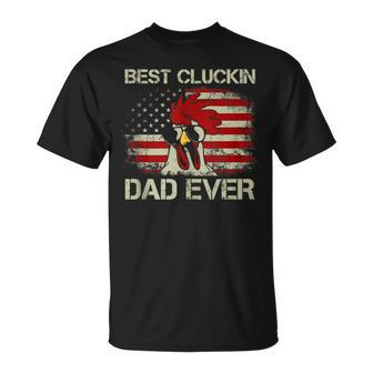 Mens Best Cluckin Dad Ever American Flag Chicken Dad 4Th Of July Unisex T-Shirt - Seseable