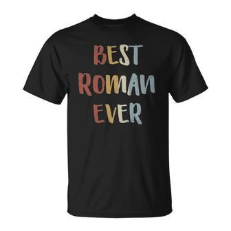 Mens Best Roman Ever Retro Vintage First Name Gift Unisex T-Shirt | Mazezy