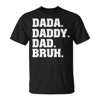 Mens Dada Daddy Dad Bruh From Son Boys Fathers Day V3 Unisex T-Shirt - Seseable