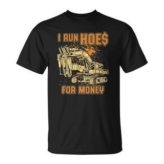 Mens Excavator I Run Hoes For Money Unisex T-Shirt | Mazezy