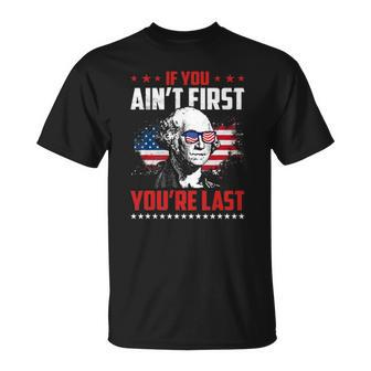 Mens If You Aint First Youre Last George Washington Unisex T-Shirt | Mazezy