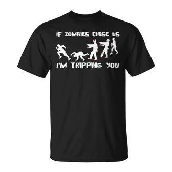 Mens If Zombies Chase Us Im Tripping You Funny Graphic Novelty Halloween T Shirt 173 Trendi Unisex T-Shirt | Favorety UK