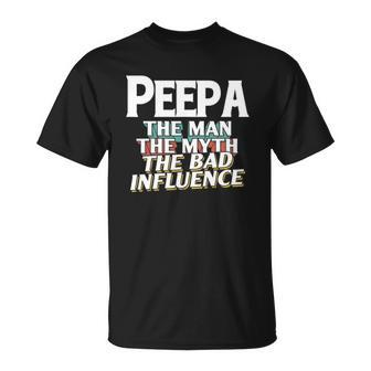 Mens Peepa Gift For The Man Myth Bad Influence Grandpa Unisex T-Shirt | Mazezy