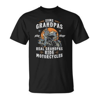 Mens Some Grandpas Play Bingo Real Grandpas Ride Motorcycles Unisex T-Shirt | Mazezy