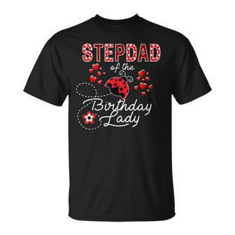 Mens Stepdad Of The Birthday Lady Ladybug Birthday Hearts Unisex T-Shirt - Seseable