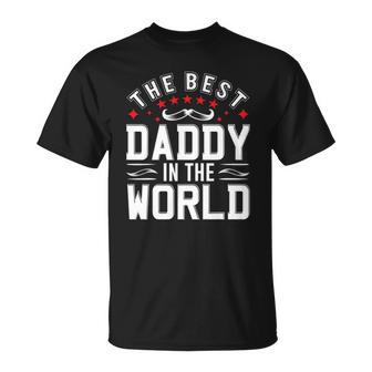 Mens The Best Daddy In The World Father Dad Fathers Day Unisex T-Shirt | Mazezy CA