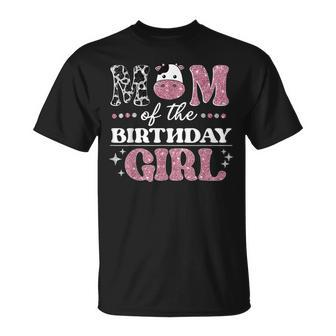 Mom Of The Birthday For Girl Cow Farm Birthday Cow Mommy Unisex T-Shirt - Seseable