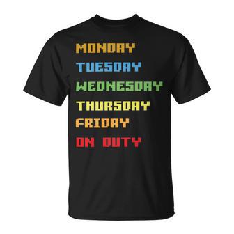 Monday To Friday On Duty Unisex T-Shirt | Favorety