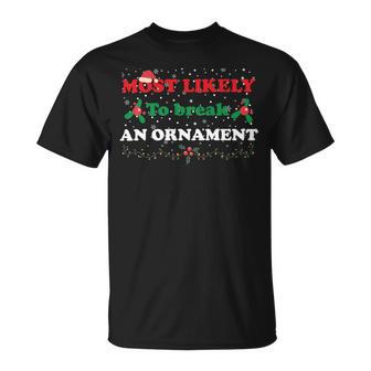 Most Likely To Break An Ornament Santa Hat Xmas Lights Unisex T-Shirt | Favorety