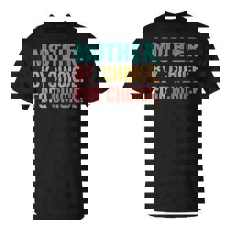 Mother By Choice For Choice Pro Choice Feminist Rights Unisex T-Shirt | Mazezy