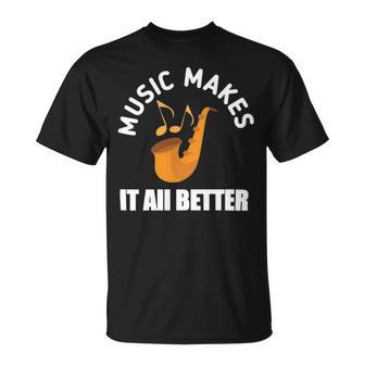 Music Makes It All Better 761 Shirt Unisex T-Shirt | Favorety AU