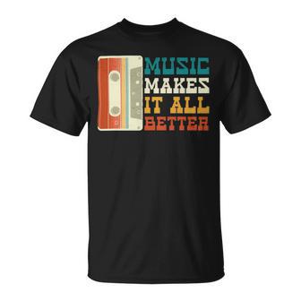 Music Makes It All Better 764 Shirt Unisex T-Shirt | Favorety