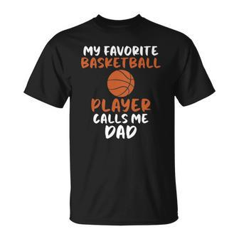 My Favorite Basketball Player Calls Me Dad Tee For Fat Unisex T-Shirt | Mazezy