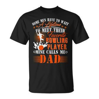 My Favorite Bowling Player Calls Me Dad Father 138 Bowling Bowler Unisex T-Shirt - Seseable