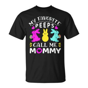 My Favorite Peeps Call Me Mommy 829 Trending Shirt Unisex T-Shirt | Favorety UK