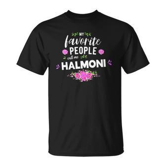 My Favorite People Call Me Halmoni South Korean Grandma Unisex T-Shirt | Mazezy