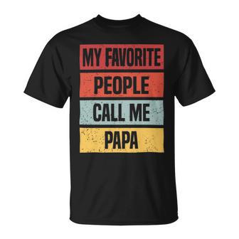 My Favorite People Call Me Papa 528 Trending Shirt Unisex T-Shirt | Favorety AU